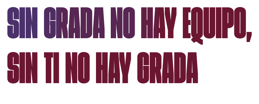 Sin grada no hay equipo, sin ti no hay grada